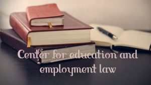 center for education and law employment